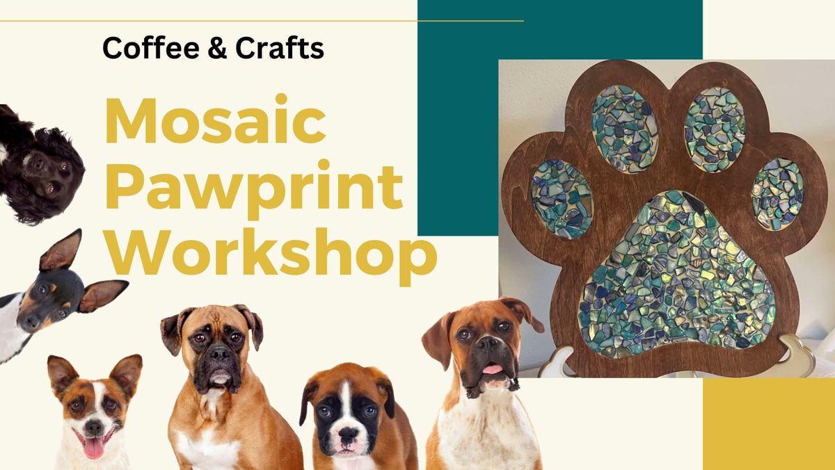 Coffee & Crafts: Mosiac Pawprint Workshop