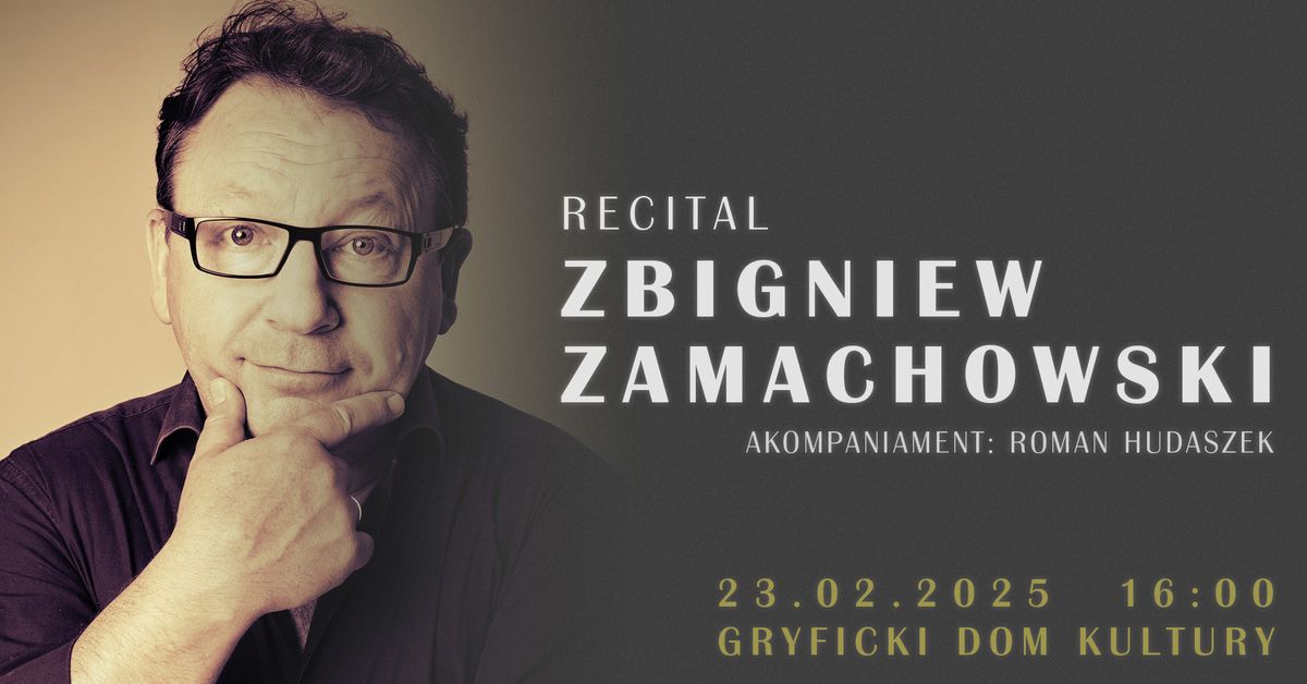 Zbigniew Zamachowski - recital w Gryfickim Domu Kultury