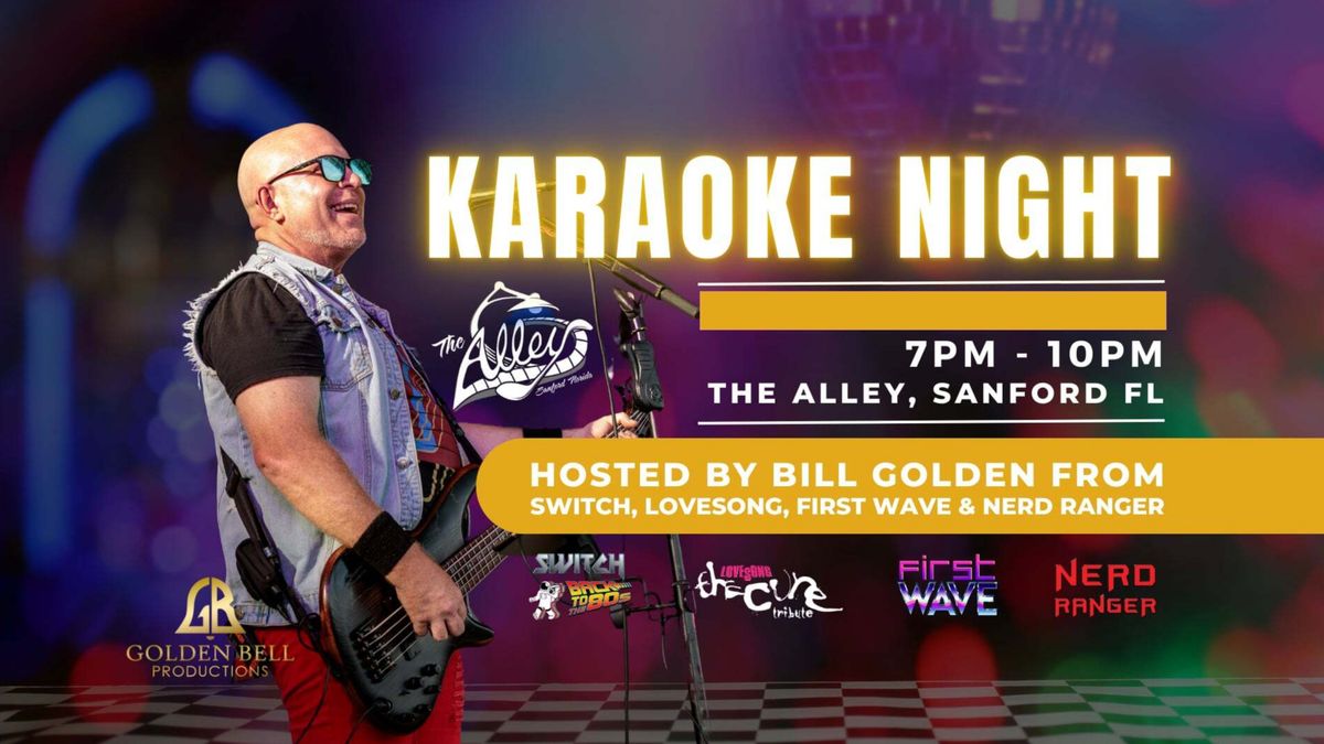 Karaoke Night hosted by Bill Golden @ The Alley in Sanford