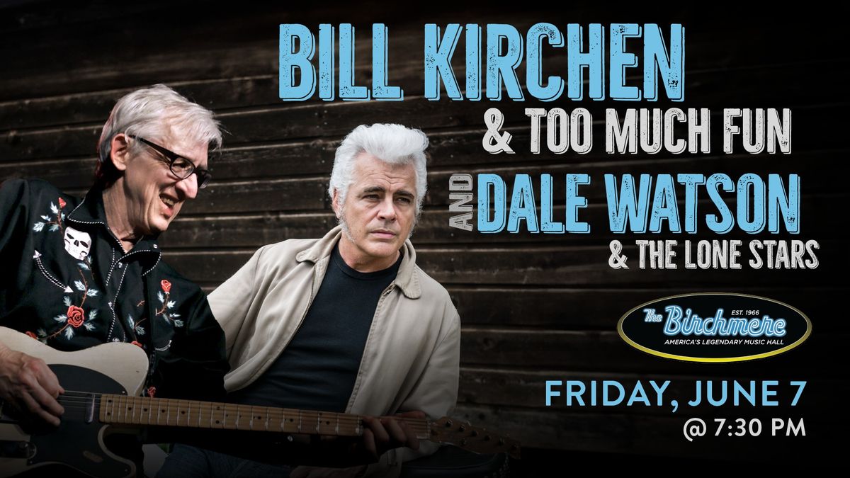 Bill Kirchen & Too Much Fun and Dale Watson & The Lone Stars