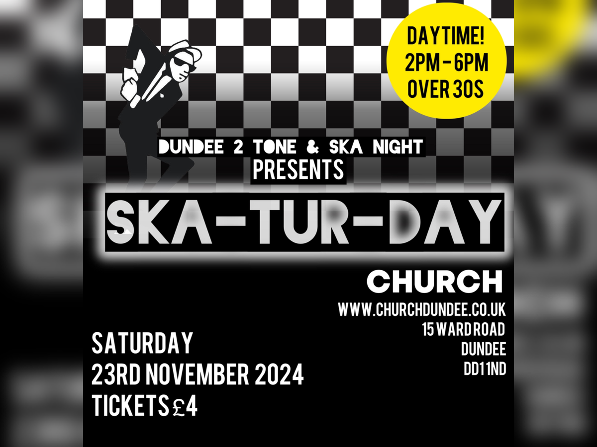 Dundee 2 Tone &amp; Ska Nights presents - SKA-TUR-DAYS