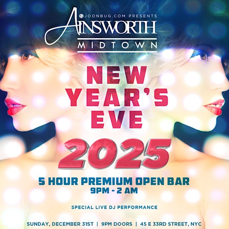 NEW YEARS EVE BASH 2025 AINSWORTH NYC, The Ainsworth Midtown, New