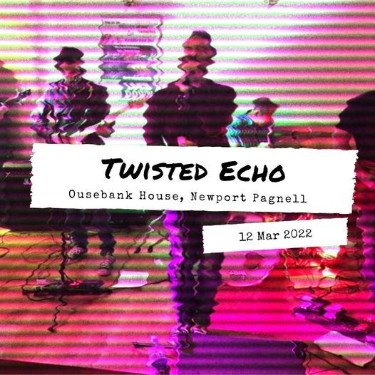 Twisted Echo at The Ousebank House