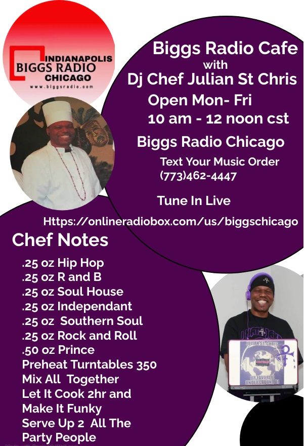 Biggs Radio Cafe w\/ Dj Chef Julian St Chris