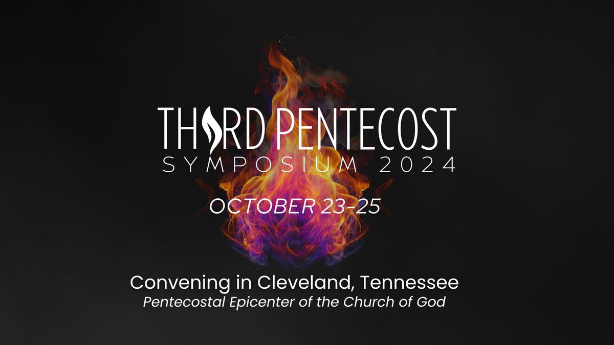 Third Pentecost Symposium - Pentecost Again!