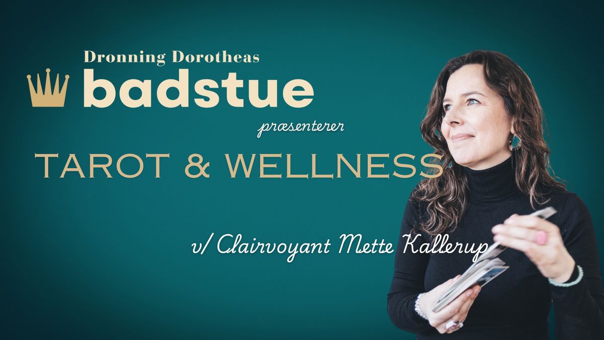 Tarot & Wellness i Dronning Dortheas Badstue - alle f\u00e5r en l\u00e6sning - inkl entr\u00e9, bobler og snacks