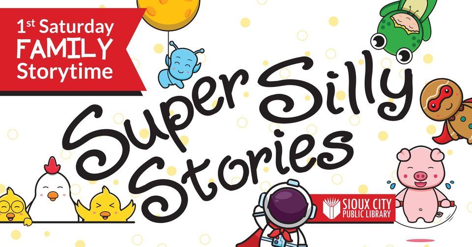 First Saturday Family Storytime: Super Silly Stories!