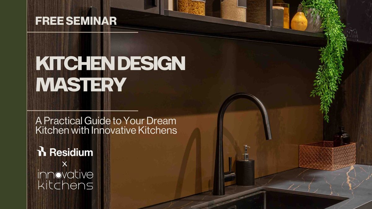 *Free Seminar* Kitchen Mastery: A Practical Guide to Your Dream Kitchen with Innovative Kitchens