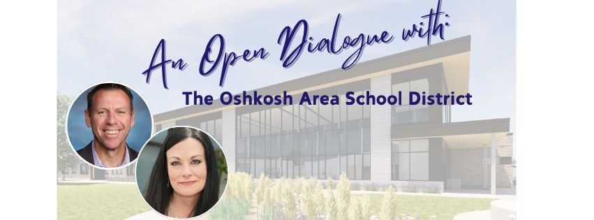 Monthly Membership Meeting: An Open Dialogue With The Oshkosh Area School District