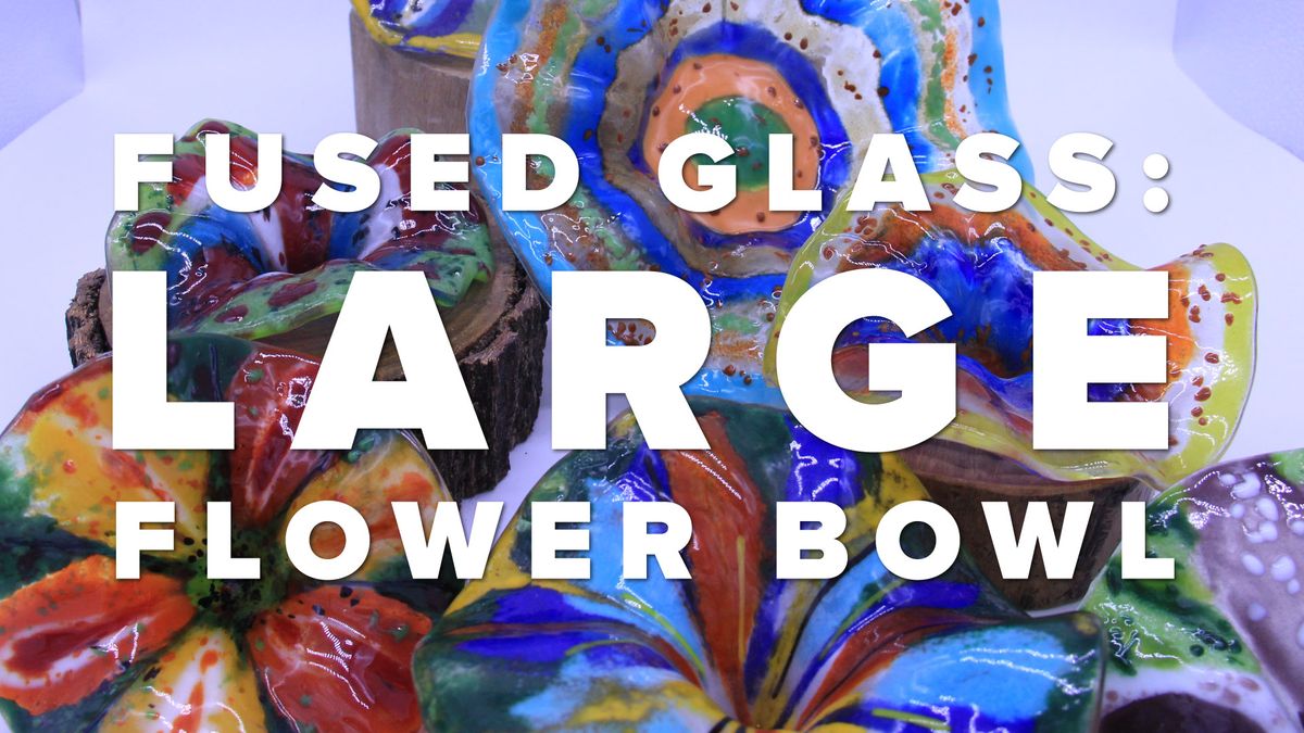 Fused Glass: Large Flower Bowl