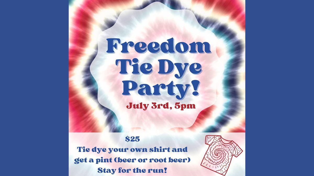 Freedom Tie Dye Party at the Brewhouse