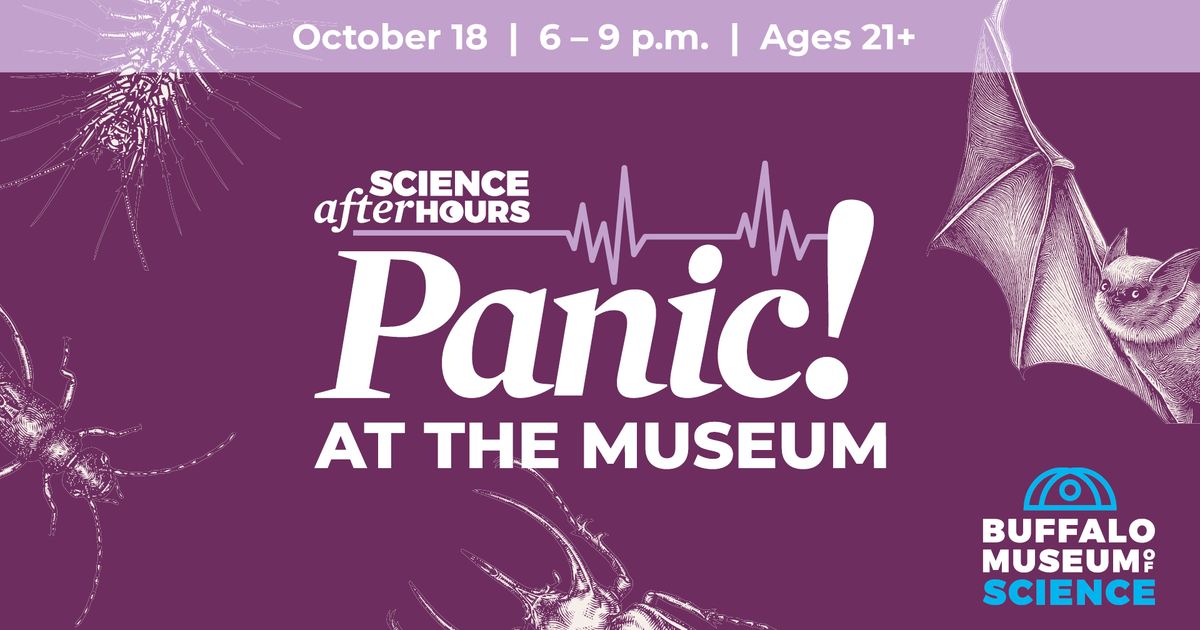 Science After Hours: Panic! at the Museum (Ages 21+)