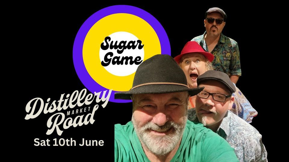 SUGAR GAME - DISTILLERY ROAD MARKET