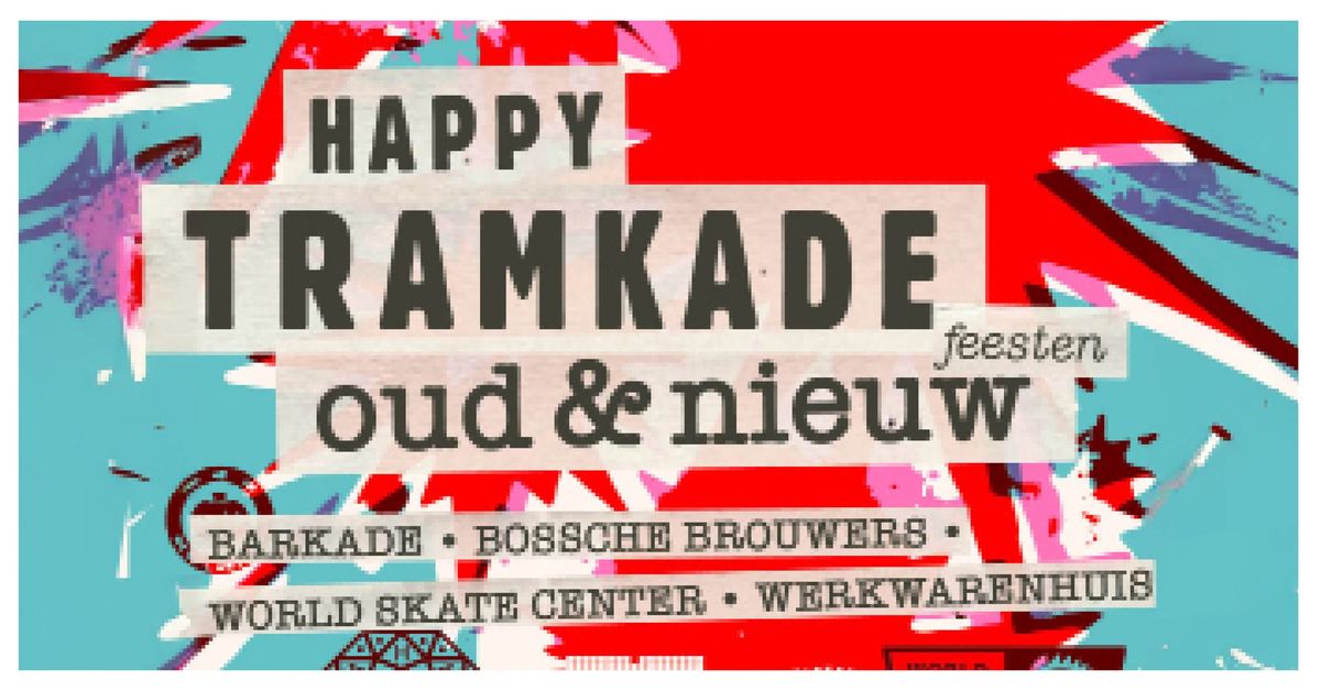 HAPPY TRAMKADE Oud & Nieuw feesten!!