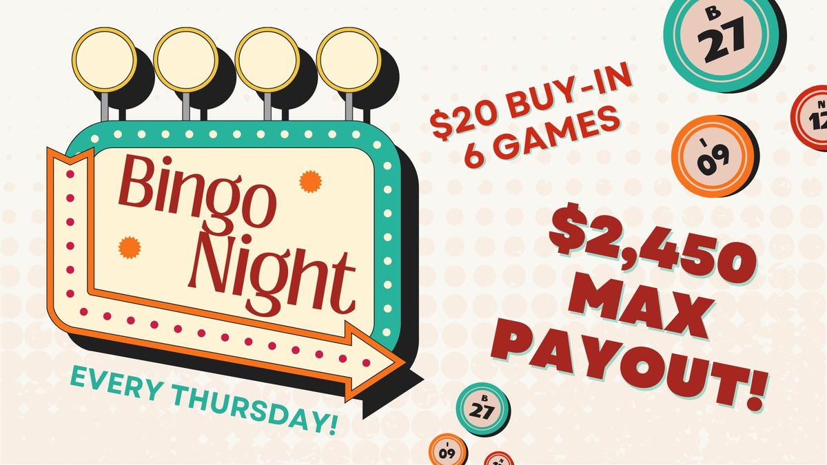 BINGO NIGHT: Every Thursday!