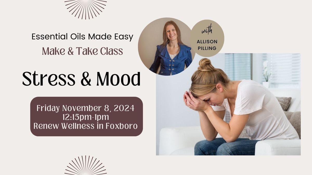 Essential Oils Make & Take Class - Stress & Mood