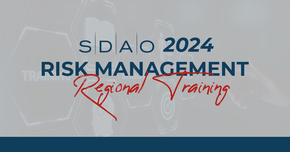 2024 SDAO Risk Management Regional Training - Bend