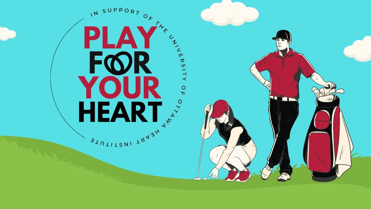 Play For Your Heart In Support of The University of Ottawa Heart Institute