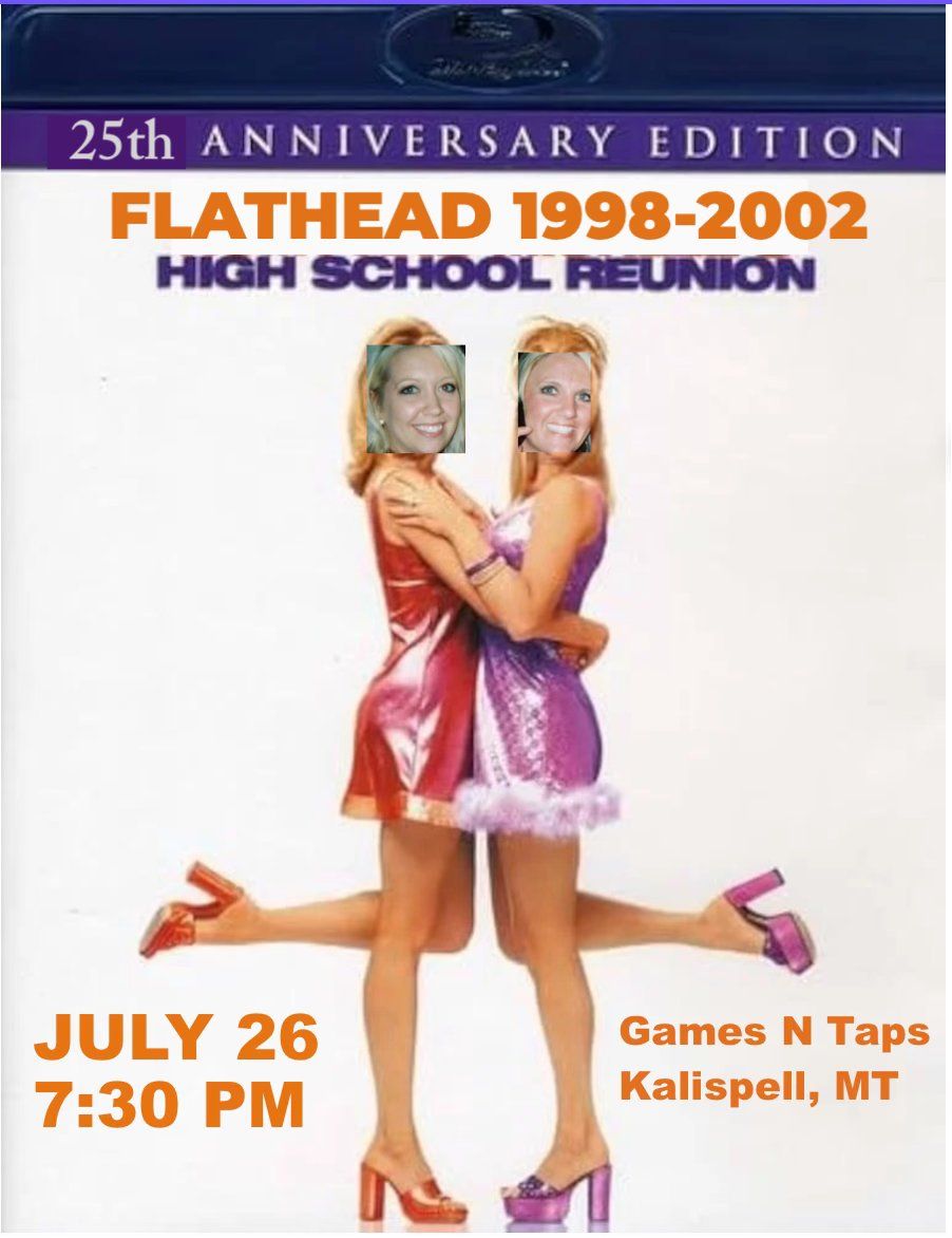 25 Year Flathead High School Reunion '98-'02