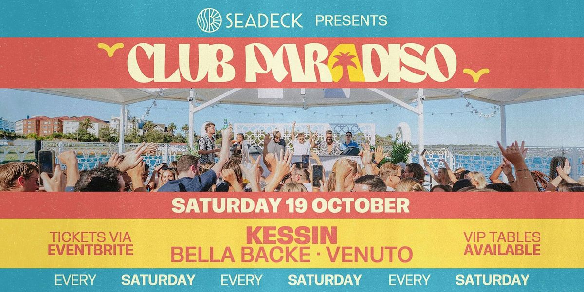 SEADECK presents CLUB PARADISO - Saturday 19th October 2024