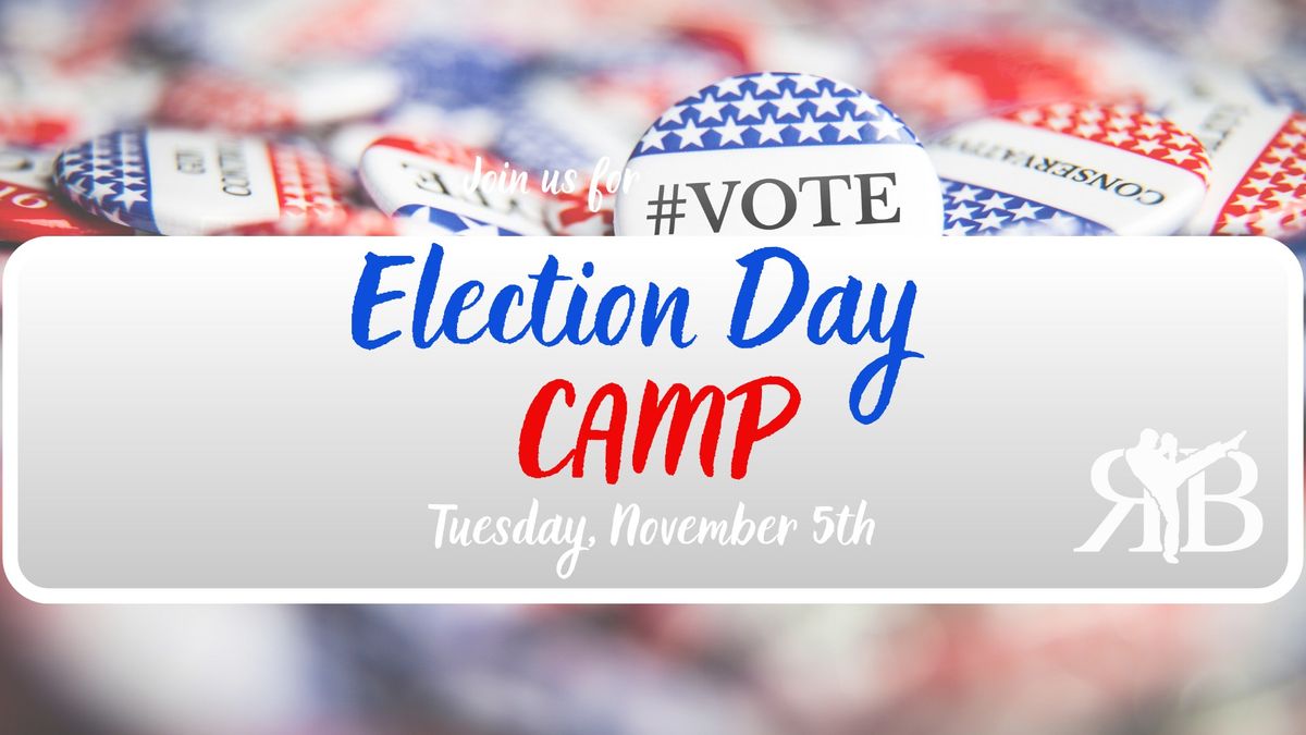 Election Day Camp, November 5th! 