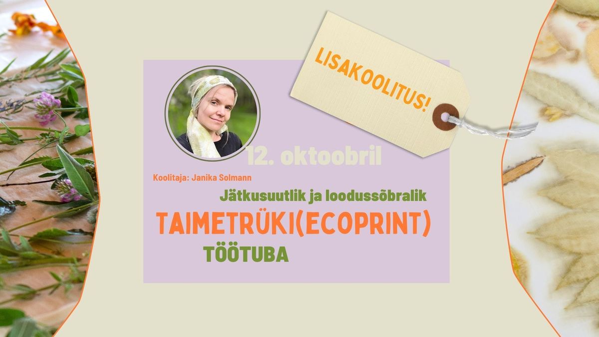 Lisakoolitus - Taimetr\u00fcki(ecoprint) t\u00f6\u00f6tuba 12.oktoobril