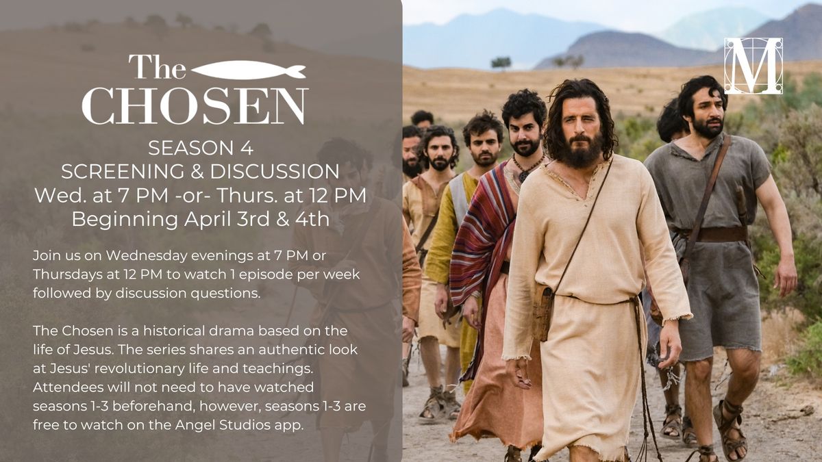 The Chosen Season 4 Viewing and Discussion Group - Thurs. at noon