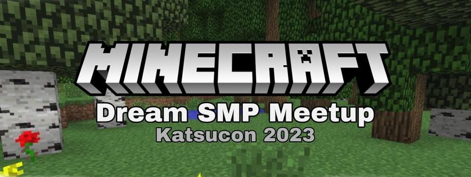 Dream SMP\/Minecraft Meetup Katsucon 2023