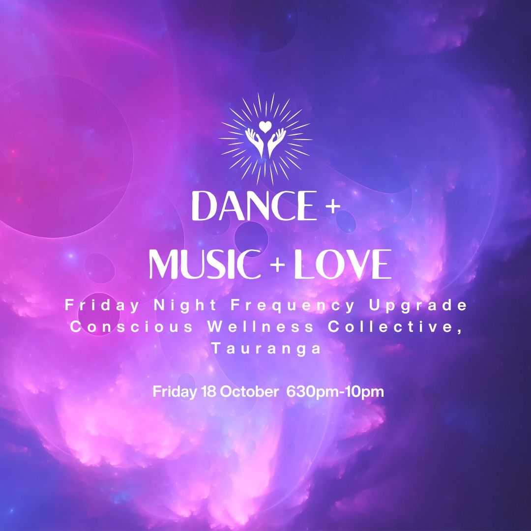 DANCE + MUSIC + LOVE - Conscious Wellness Collective, Tauranga