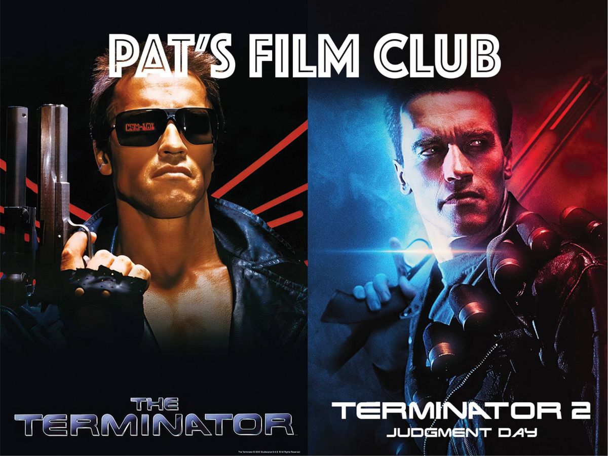 Pat's Film Club - The Terminator + Terminator 2 Double Bill