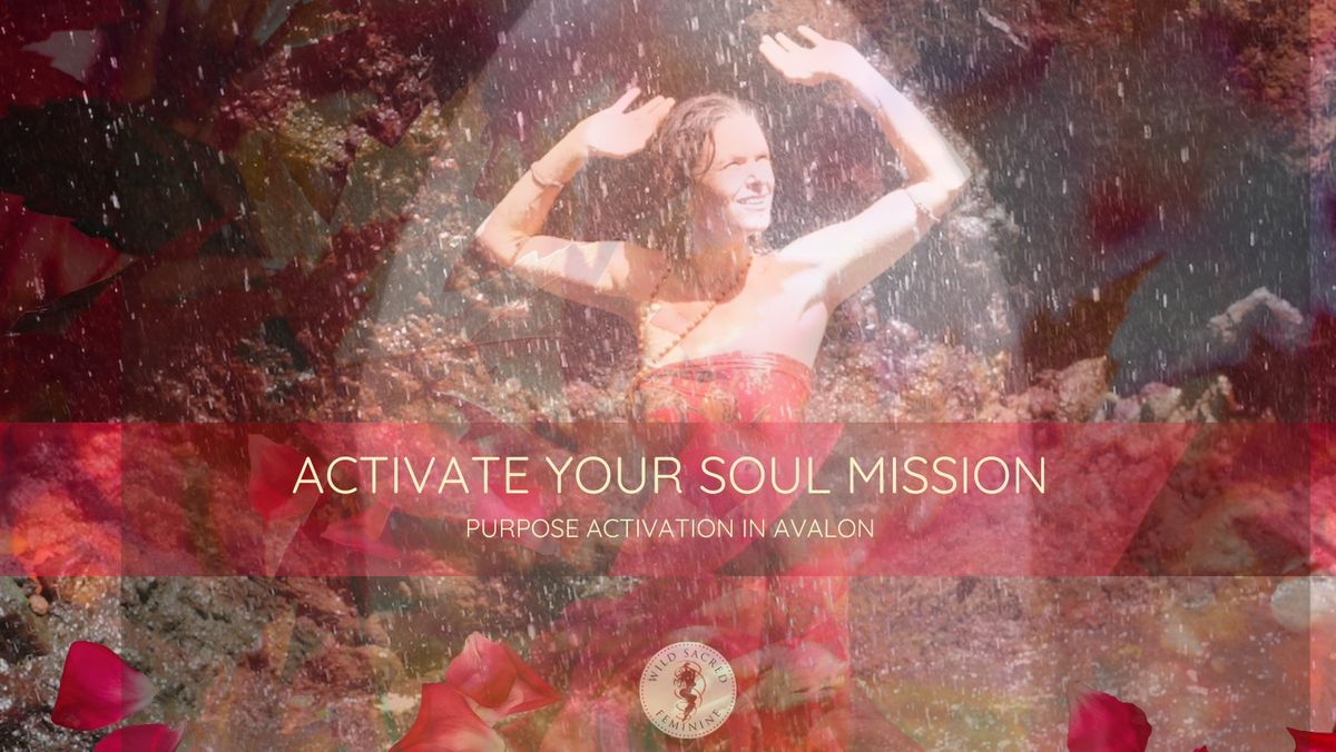 Activate Your Soul Mission \u2728 Women's empowerment workshop Glastonbury