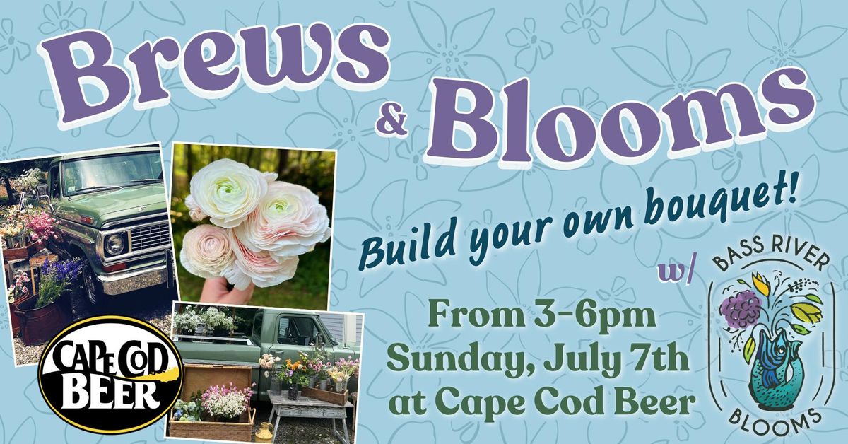 Brews & Blooms with Bass River Blooms at Cape Cod Beer!