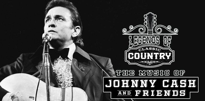Legends of Classic Country \u2013 the Music of Johnny Cash and Friends Lunch and Dinner Shows