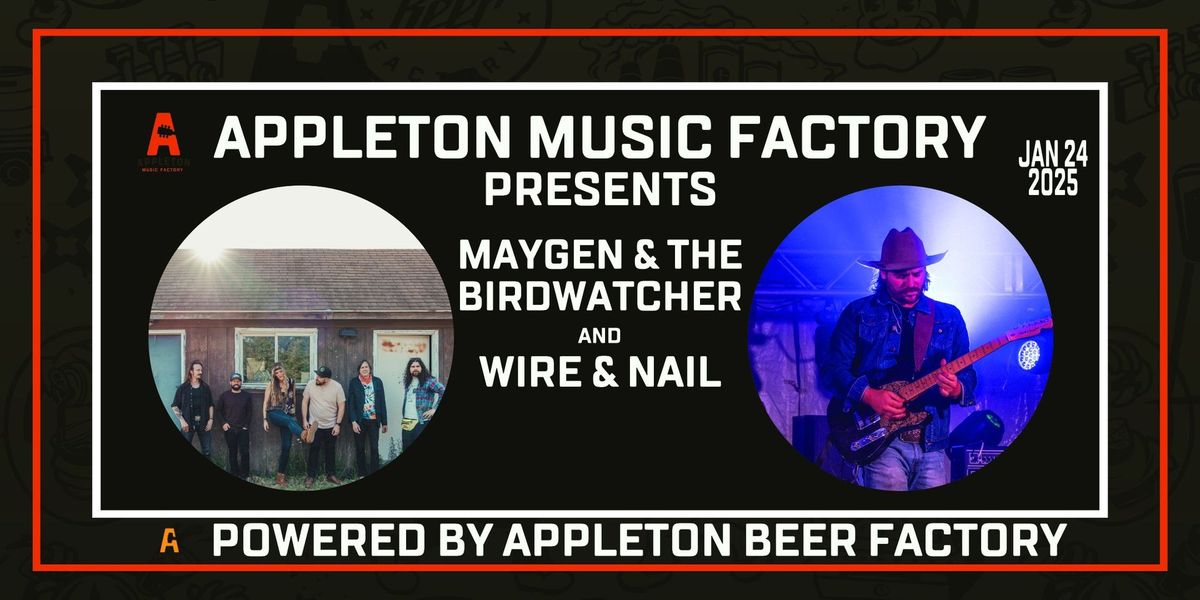 Maygen & The Birdwatcher and Wire & Nail at Appleton Music Factory