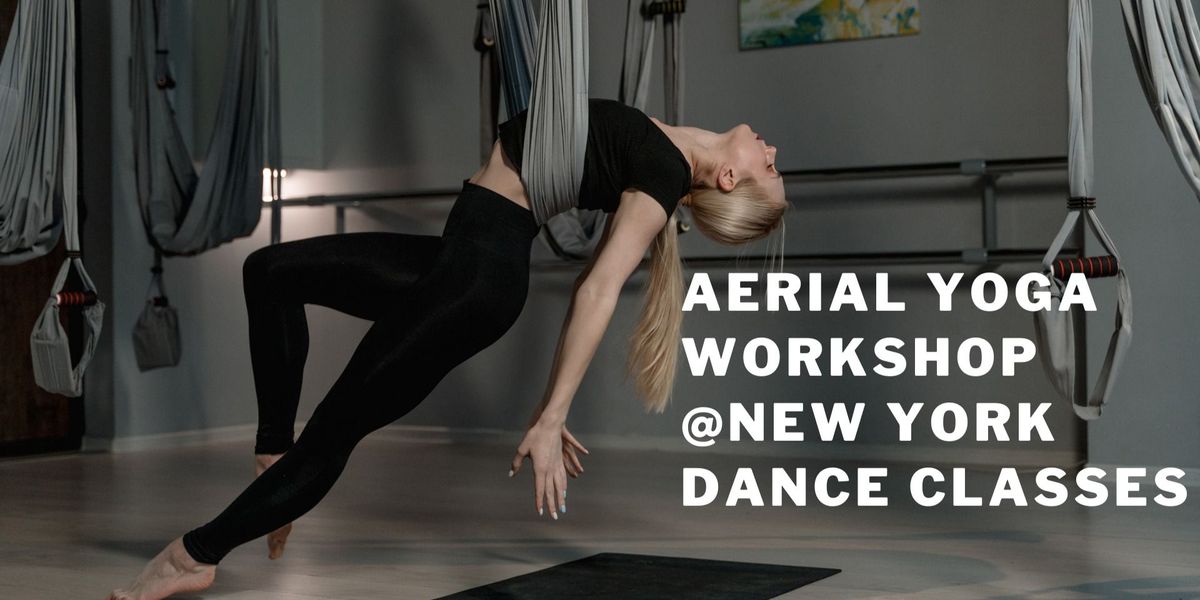 AERIAL YOGA WORKSHOP FOR BEGINNERS @NYDC