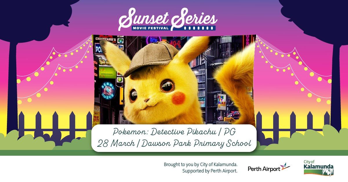 Sunset Series: Pokemon: Detective Pikachu @ Dawson Park Primary School