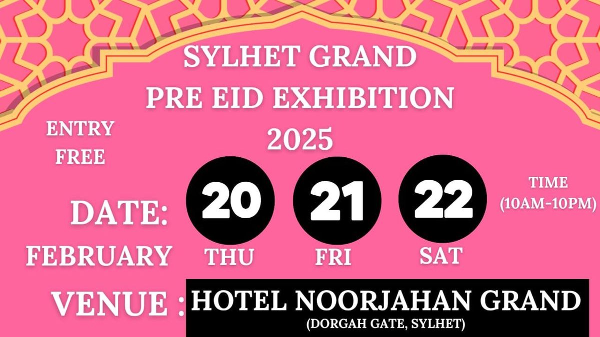 Sylhet Grand Pre Eid Exhibition 2025 \ud83d\udc83 