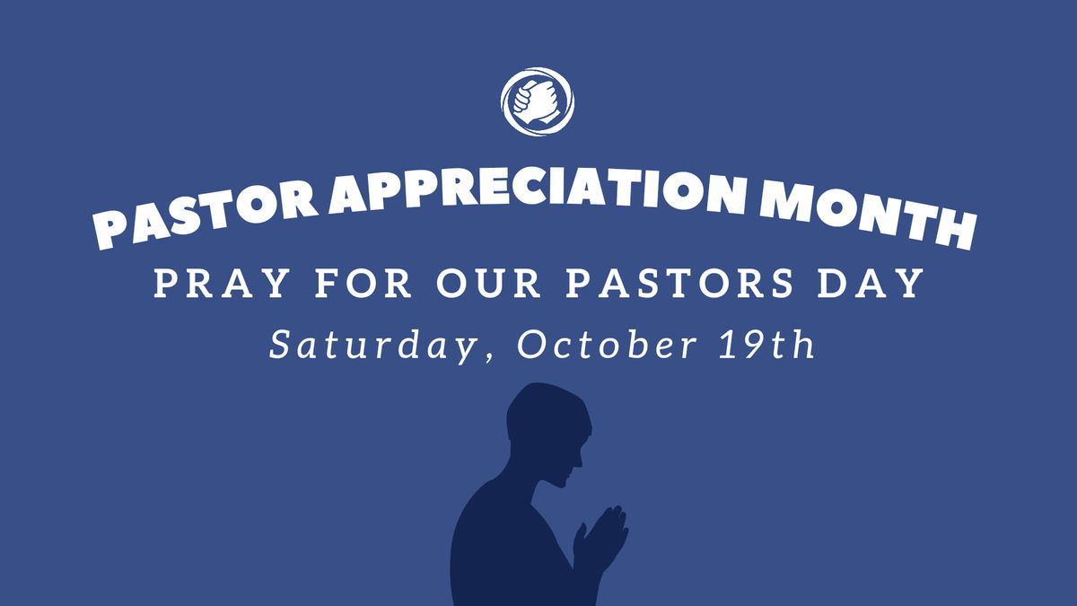 Pastor Appreciation Month: Pray for our Pastors Day