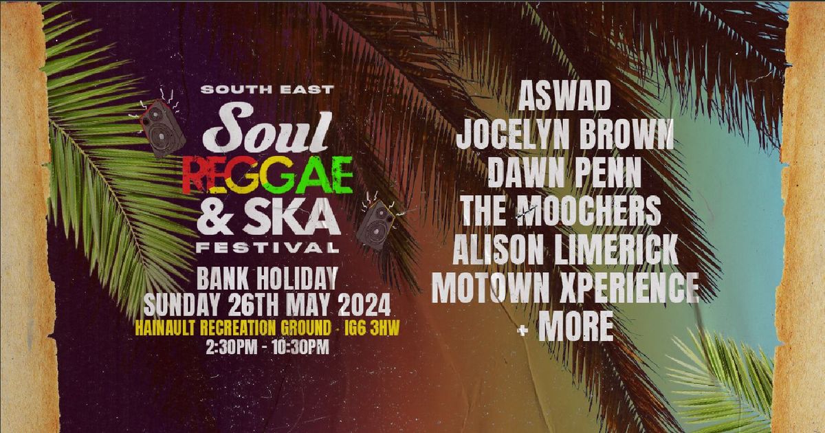South East Soul, Reggae & Ska Festival \u2022 Hainault