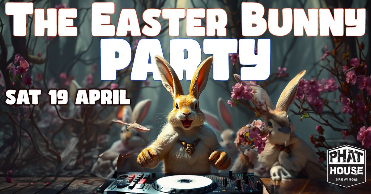 The Easter Bunny Party - DJs Benjamin Bunny & J-J Rabbit