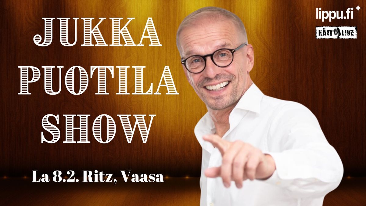 Jukka Puotila Show, Vaasa