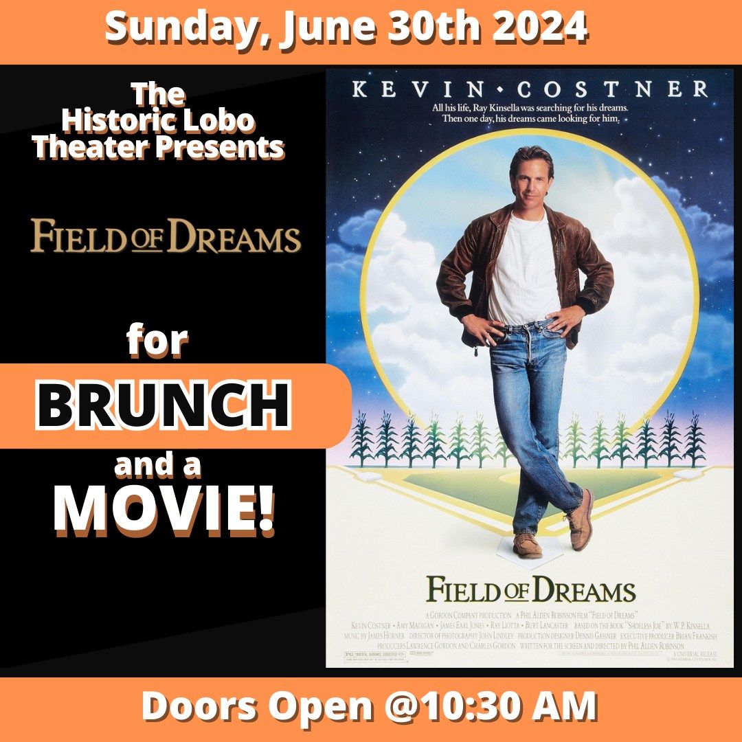 The Historic Lobo Theater Presents: Field Of Dreams