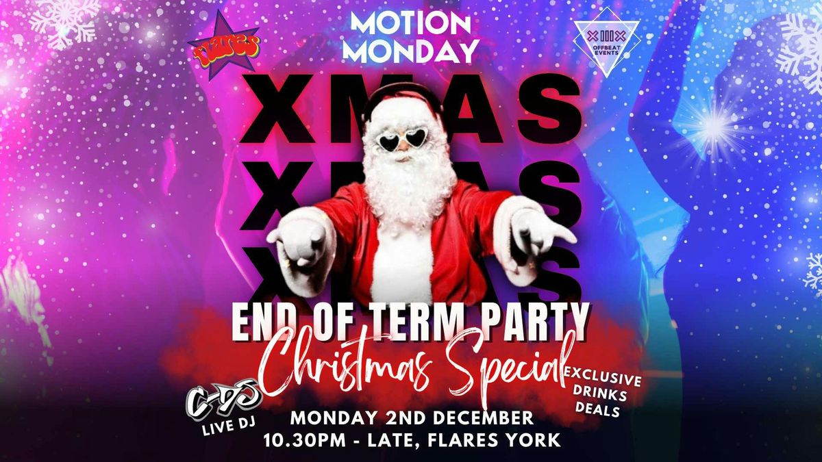 MOTION MONDAY - XMAS END OF TERM PARTY 