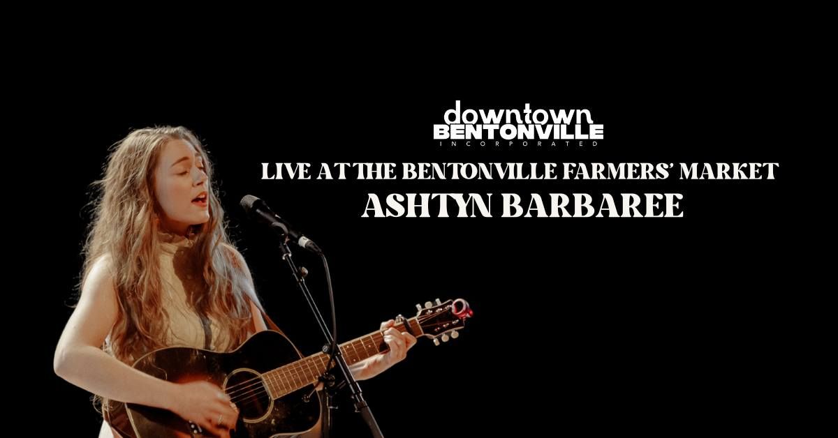 Ashtyn Barbaree Live at the Bentonville Farmers' Market