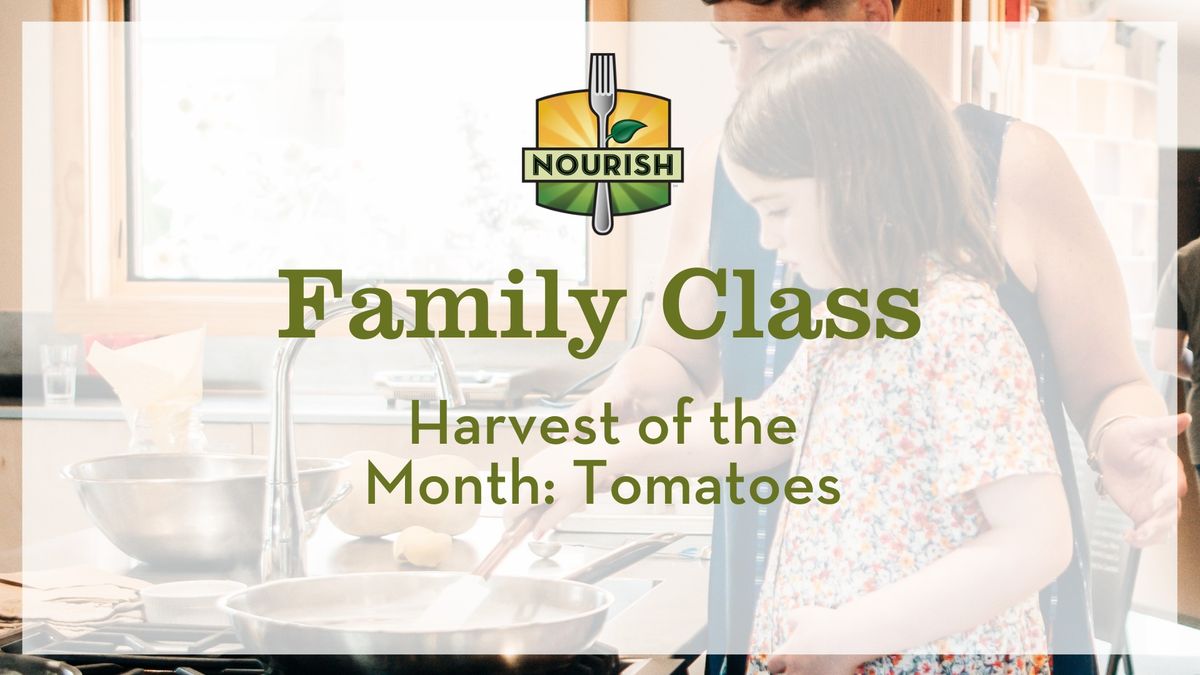 Farm to Table Family Class: August Harvest of the Month