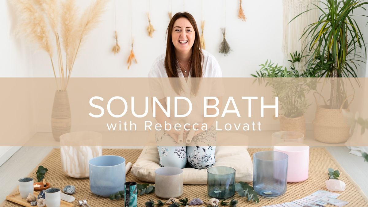 Sound Bath with Rebecca Lovatt