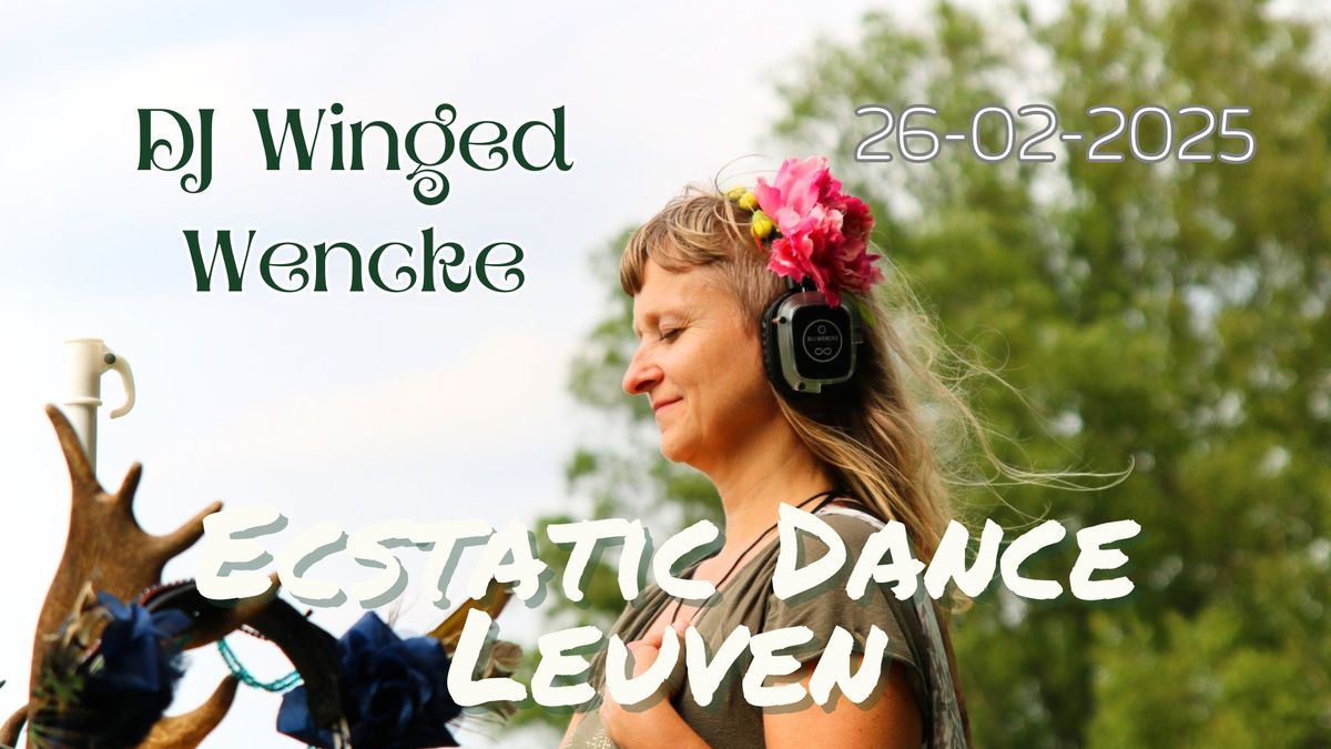 Ecstatic Dance Leuven * DJ Winged Wencke (NL)*