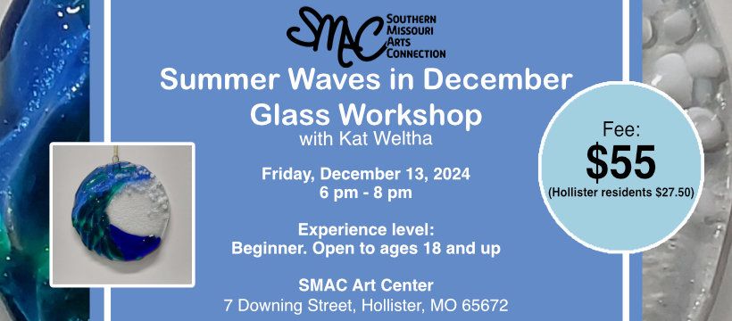 Summer Waves in December Glass Workshop with Kat Weltha