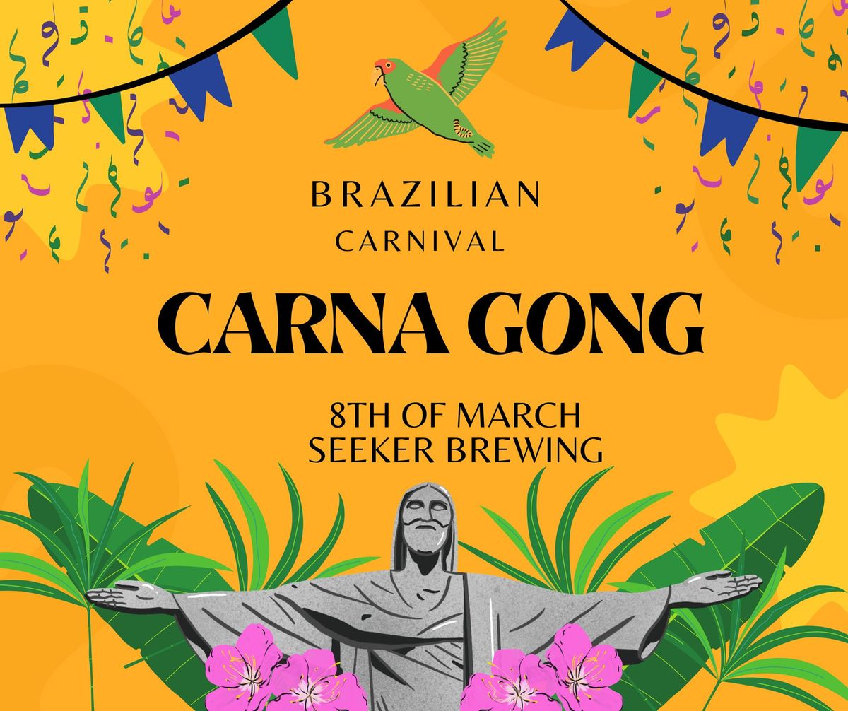 CARNA GONG - Brazilian Carnival @ Seeker Brewing