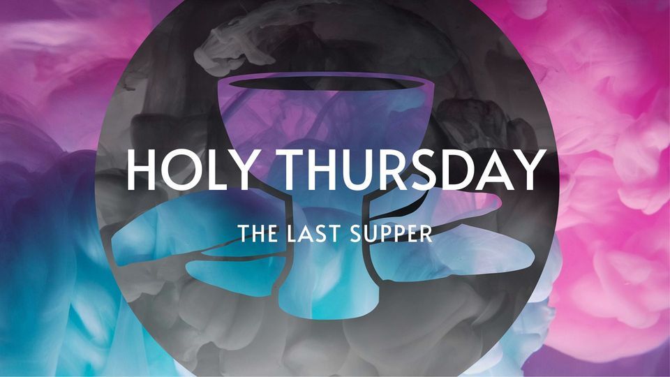 Holy Thursday The Last Supper Experience